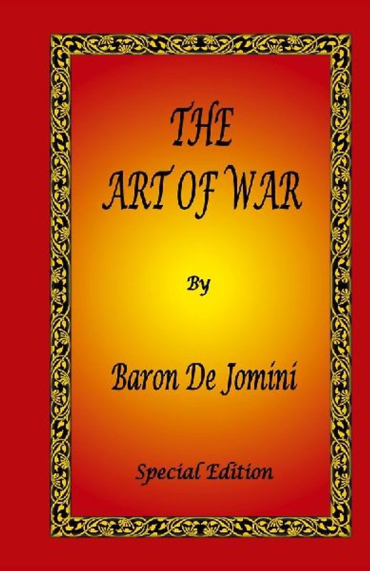 The Art of War by Baron De Jomini - Special Edition