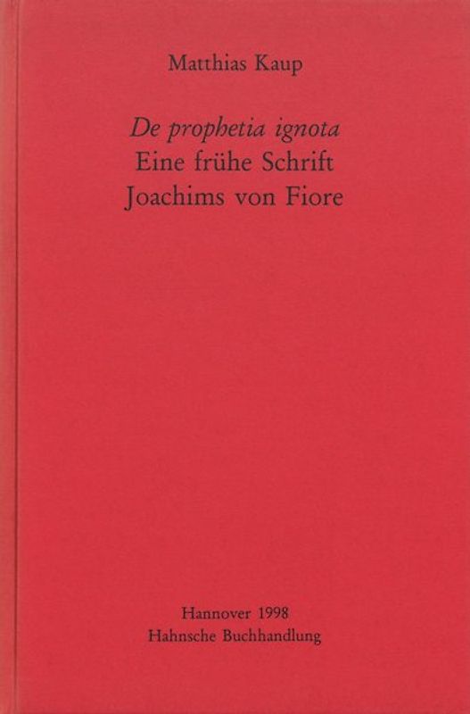 De prophetia ignota - Eine frühe Schrift Joachims von Fiore