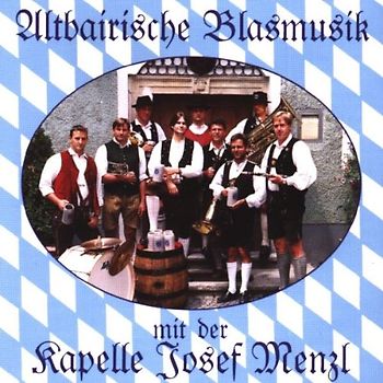 Josef Menzl - Altbairische Blasmusik