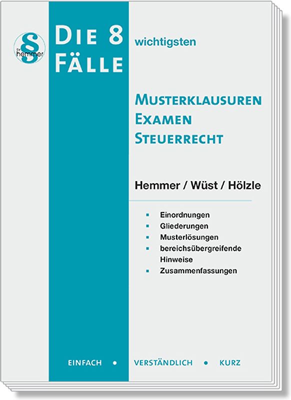 Die 8 wichtigsten Fälle Musterklausuren Examen Steuerrecht