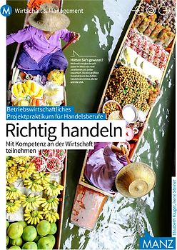 Betriebswirtschaftliches Projektpraktikum für Handelsberufe | Richtig handeln