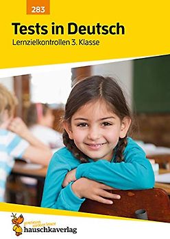 Tests in Deutsch - Lernzielkontrollen 3. Klasse, A4- Heft (Lernzielkontrollen, Klassenarbeiten und Proben, Band 283)