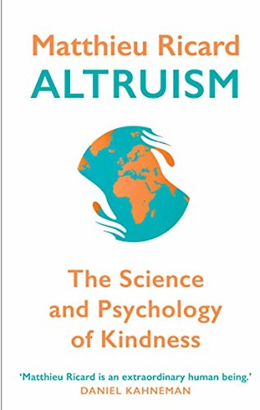 Altruism: The Science and Psychology of Kindness