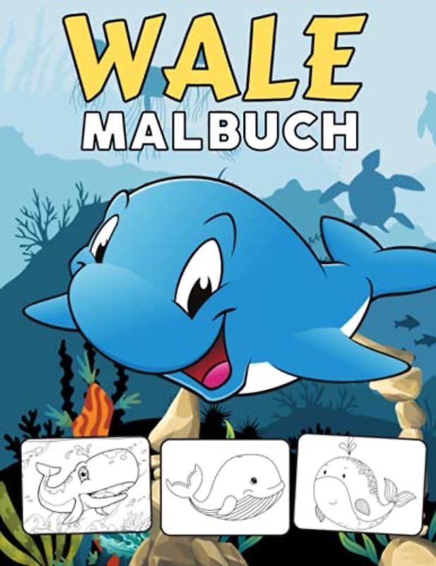 Wale Malbuch: Geschenk für Mädchen,Jungen und Kleinkinder Alter 3-8: Ozean Malbuch, Meerestiere & Unterwasserwelten