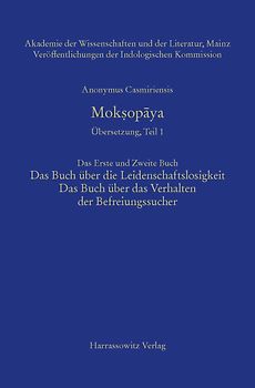 Mokṣopāya - Übersetzung, Teil 1, Das Erste und Zweite Buch: Das Buch über die Leidenschaftslosigkeit, Das Buch über das Verhalten der Befreiungssucher