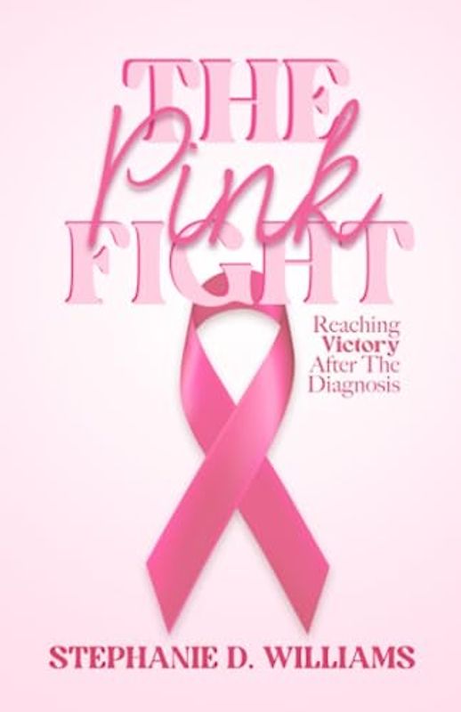 The Pink Fight: Reaching Victory After The Diagnosis