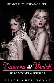 Tamora & Violett / Die Kammer der Zuneigung 1