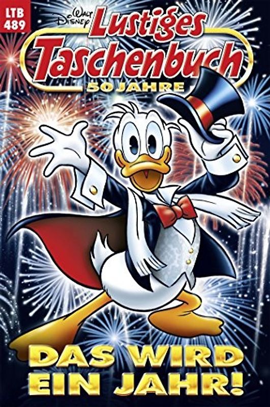 Lustiges Taschenbuch: Band 489 - Das wird ein Jahr! [Taschenbuch]