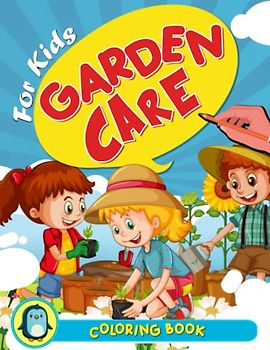 Garden Care Coloring For Kids: Amazing Coloring Pages With Wonderful Illustration For All Ages Fun And Relax | An Ideal Gift For Special Occasions