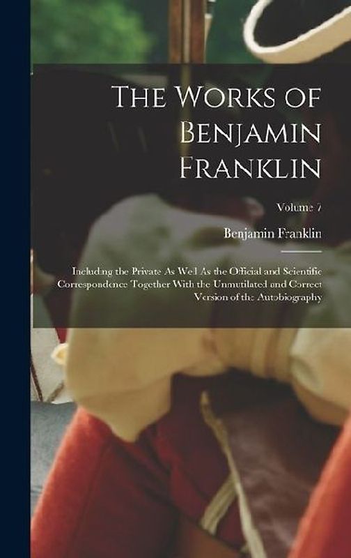 The Works of Benjamin Franklin