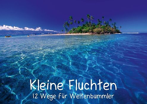 Kleine Fluchten (Posterbuch DIN A2 quer)