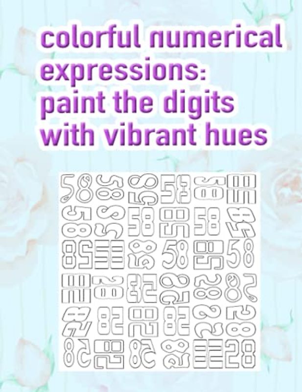 Colorful Numerical Expressions: Paint the Digits with Vibrant Hues