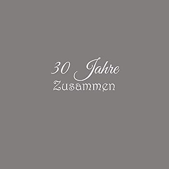 30 Jahre Zusammen: Gästebuch 30 Jahre Zusammen Perlenhochzeit Gäste buch hochzeitstag Hochzeit party ideen geschenkideen deko dekoration geschenke ... perlen hochzeit Gäste buch, Band 2)