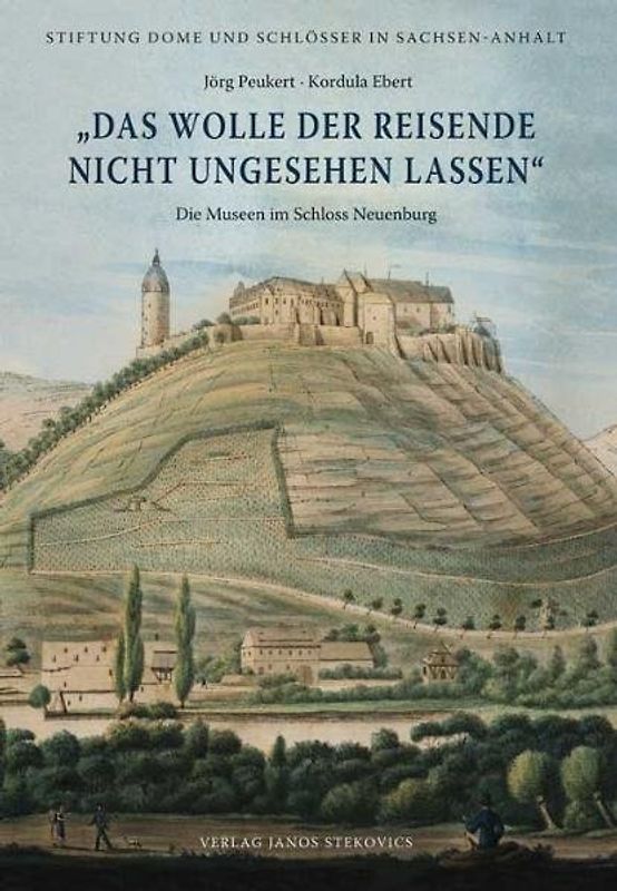 "Das wolle der Reisende nicht ungesehen lassen" Die Museen im Schloss Neuenburg