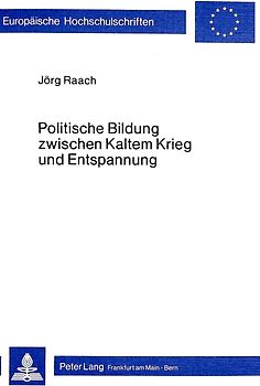 Politische Bildung zwischen Kaltem Krieg und Entspannung