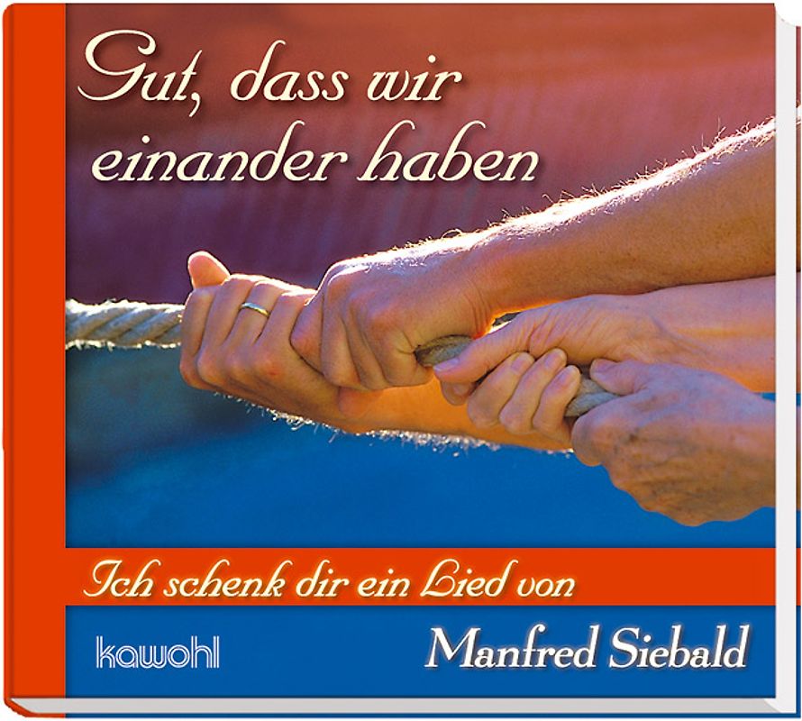 Gut, dass wir einander haben