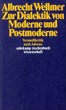 Zur Dialektik von Moderne und Postmoderne