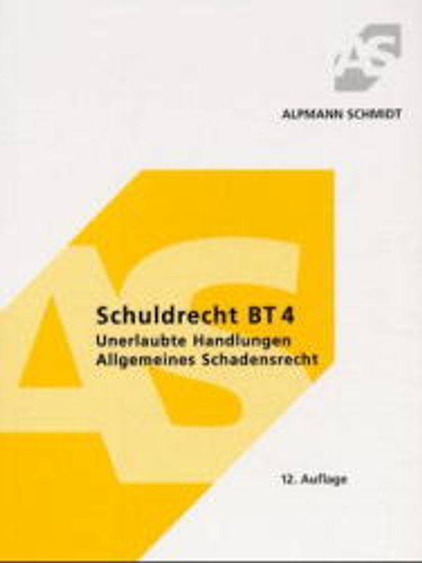Schuldrecht BT 4. Unerlaubte Handlungen. Allgemeines Schadensrecht