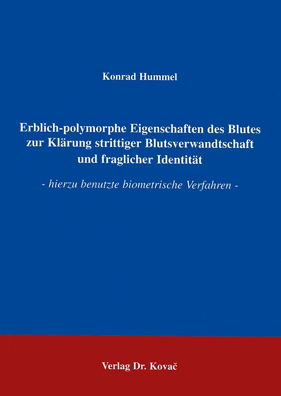 Erblich-polymorphe Eigenschaften des Blutes zur Klärung strittiger Blutsverwandtschaft und fraglicher Identität