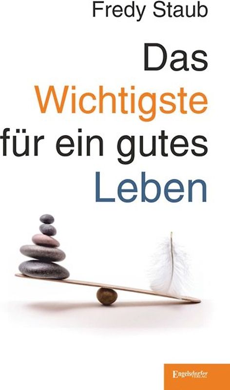 Das Wichtigste für ein gutes Leben