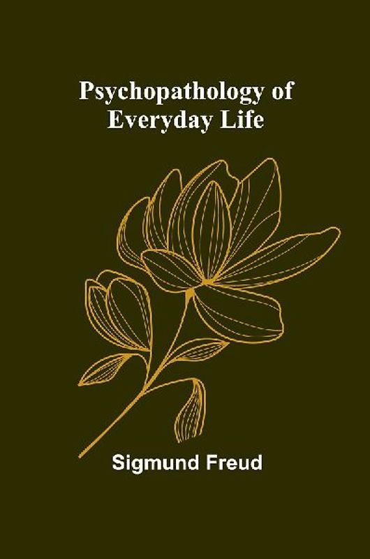 Psychopathology of Everyday Life