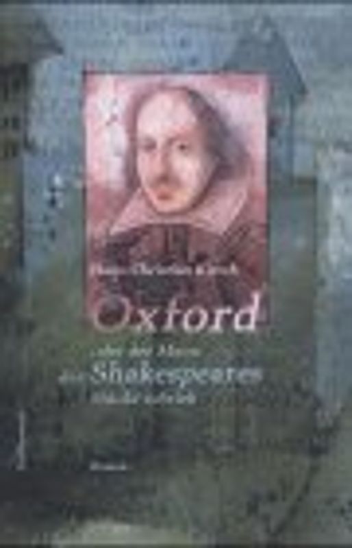 Oxford oder der Mann, der Shakespeares Stücke schrieb. Roman