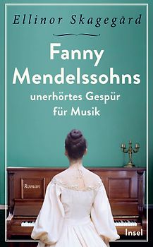 Fanny Mendelssohns unerhörtes Gespür für Musik