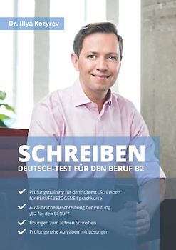 Deutsch-Test für den Beruf B2 SCHREIBEN DTB: Prüfungstraining für den Subtest SCHREIBEN Prüfungsähnliche Aufgaben