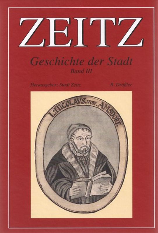 Zeitz - Geschichte der Stadt im Rahmen überregionaler Ereignisse und Entwicklungen