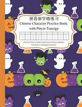 Chinese Character Practice Book with Pinyin: Practice Chinese character writing and learn Chinese alphabet pinyin – A spooky Halloween tianzige notebook with pinyin for learning Chinese for beginners