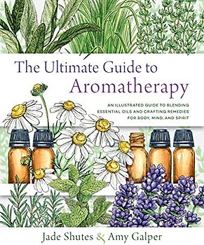 The Ultimate Guide to Aromatherapy