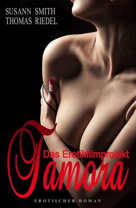 Tamora & Violett / Tamora - Das Erotikfilmprojekt