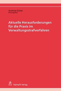 Aktuelle Herausforderungen für die Praxis im Verwaltungsstrafverfahren