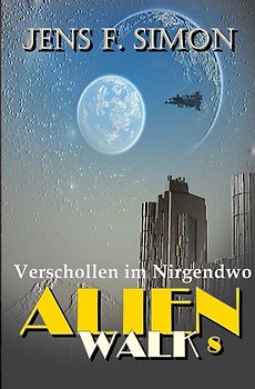 AlienWalk / Verschollen im Nirgendwo (AlienWalk 8)