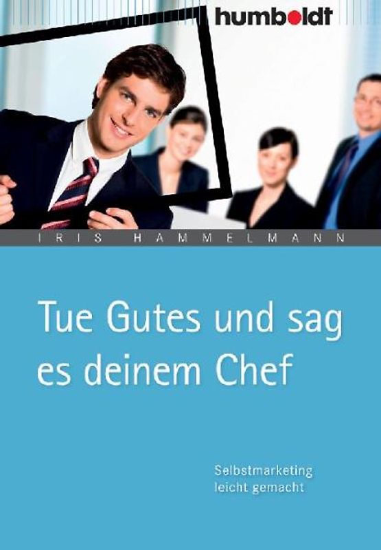 Tue Gutes und sag es deinem Chef