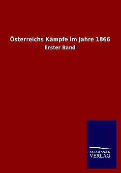 Österreichs Kämpfe im Jahre 1866