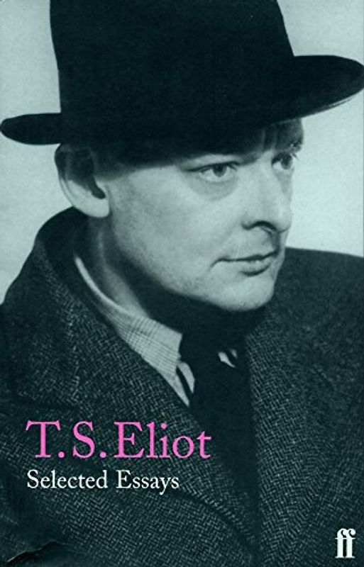 Selected Essays - Eliot, T S