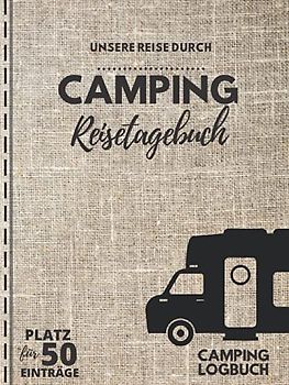 Unsere Reise durch ... | CAMPING Reisetagebuch | Camping Logbuch | Platz für 50 Einträge: Für alle Länder und Camping-Touren geeignet