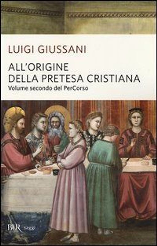 All'origine della pretesa cristiana. Volume secondo del PerCorso