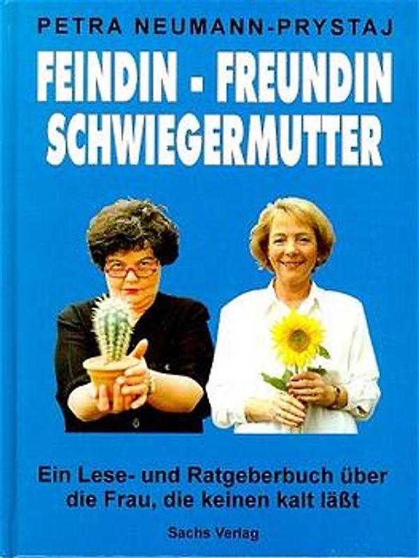 Feindin - Freundin - Schwiegermutter