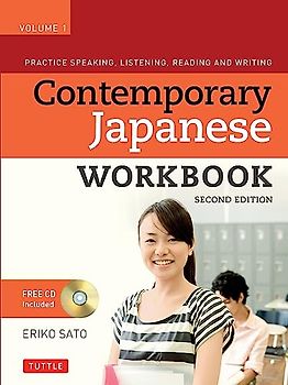 Contemporary Japanese Workbook Volume 1: Practice Speaking, Listening, Reading and Writing Japanese: Practice Speaking, Listening, Reading and Writing Second Edition(Audio CD Included)