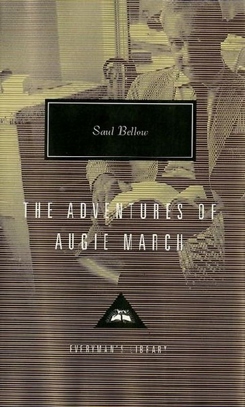 The Adventures of Augie March - Bellow, Saul