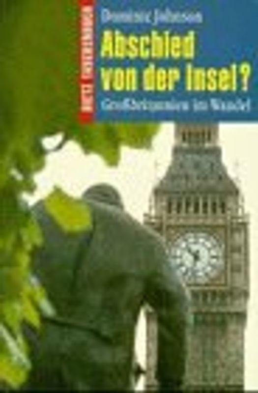 Abschied von der Insel?. Grossbritannien im Wandel
