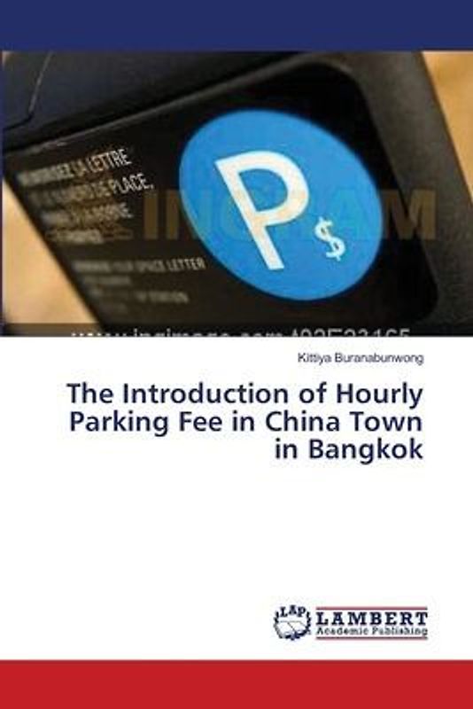 The Introduction of Hourly Parking Fee in China Town in Bangkok