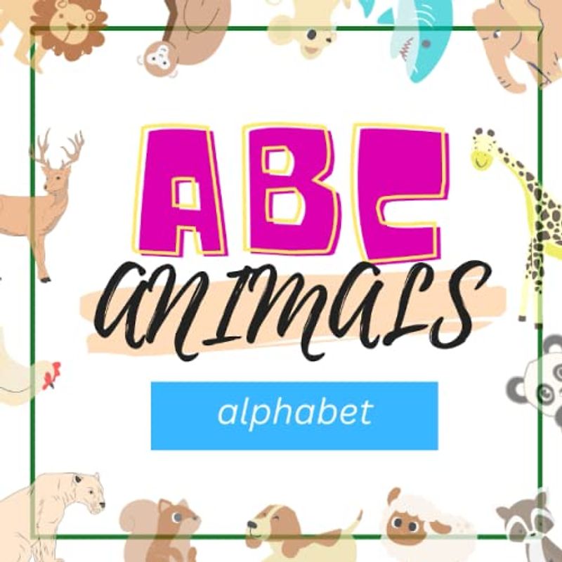 ABC Animals Alphabet from A-Z Letters for Kids Age 1-5