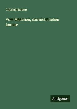 Vom Mädchen, das nicht lieben konnte