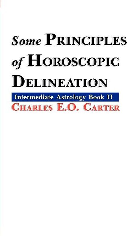 Some Principles of Horoscopic Delineation