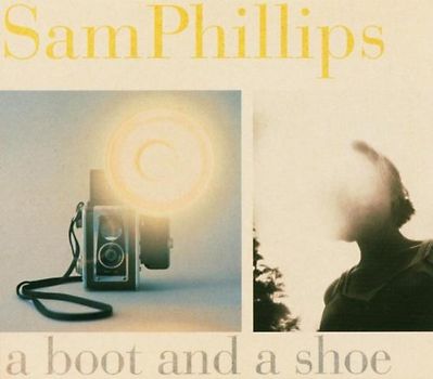 Sam Phillips - A Boot and a Shoe