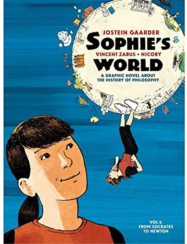 Sophie's World: A Graphic Novel About the History of Philosophy Vol I: From Socrates to Galileo