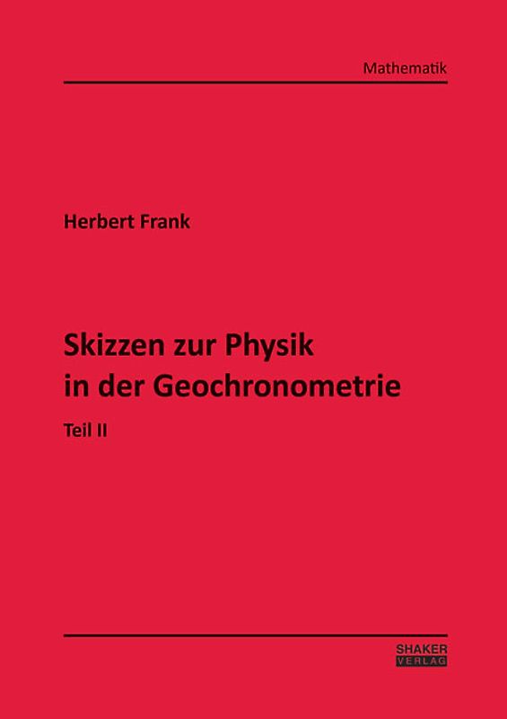 Skizzen zur Physik in der Geochronometrie